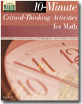 10-MINUTE CRITICAL THINKING ACTIVITIES / MATH